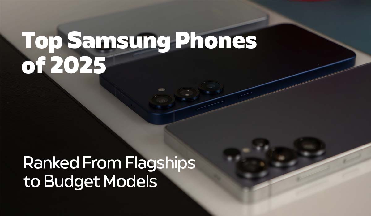 Best Samsung Phones of 2025 Ranked From Flagships to Budget Models
